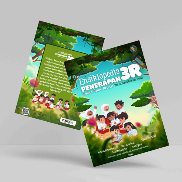 Buku Ensiklopedia Penerapan 3R Reduce, Reuse, Recycle Untuk Siswa Sekolah Dasar