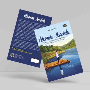 Buku Hikmah Ibadah: Kenapa Euforia Ibadah Tidak Sejalan Dengan Akhlak dan Peradaban?