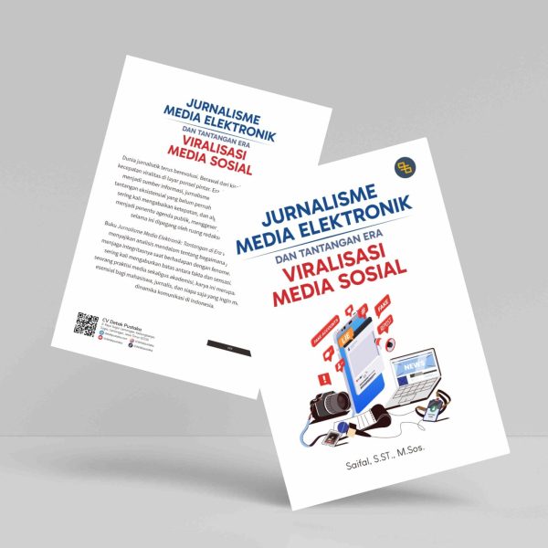 Buku Jurnalisme Media Elektronik dan Tantangan di Era Viralisasi Media Sosial
