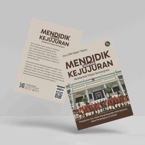 Buku Mendidik dengan Kejujuran: Membentuk Pelajar Berintegritas “Pengalaman Guru dalam Mengintegrasikan Nilai Kejujuran dalam Pembelajaran di Sekolah”