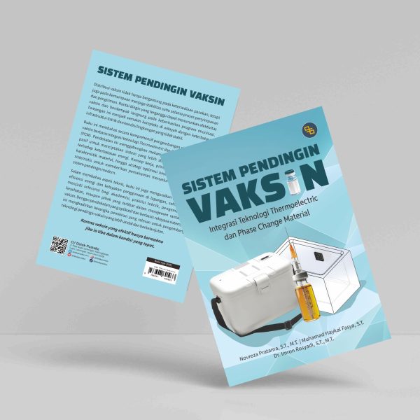 Buku Sistem Pendingin Vaksin (Integrasi Teknologi Thermoelectric dan Phase Change Material)