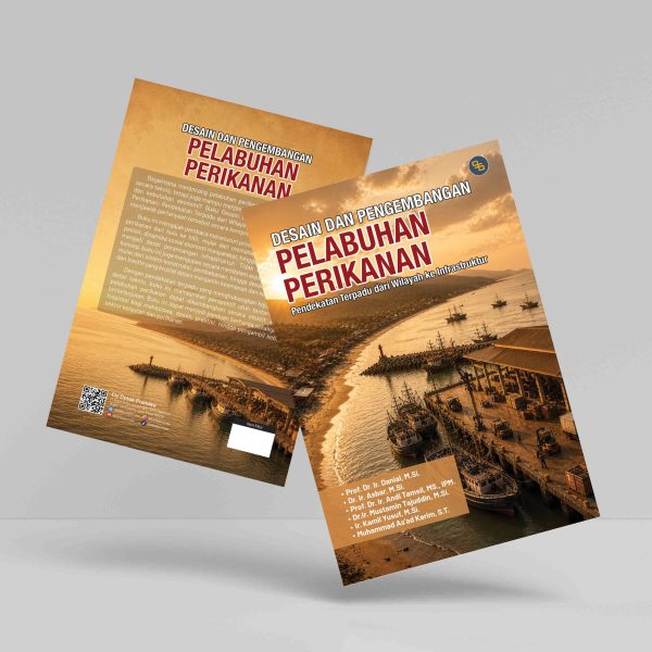 Buku Desain dan Pengembangan Pelabuhan Perikanan: Pendekatan Terpadu dari Wilayah ke Infrastruktur