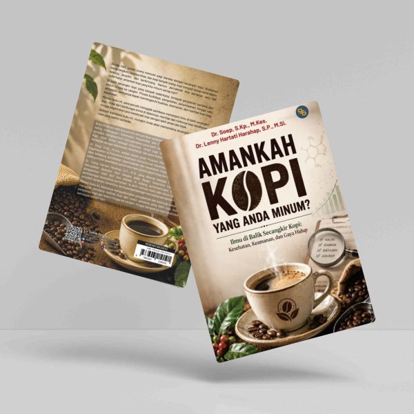 Buku Amankah Kopi yang Anda Minum? Ilmu di Balik Secangkir Kopi: Kesehatan, Keamanan, dan Gaya Hidup
