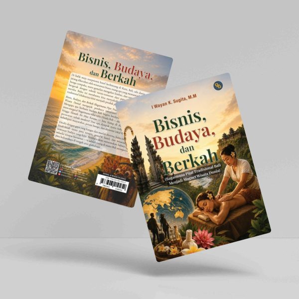 Buku Bisnis, Budaya, dan Berkah (Bagaimana Pijat Tradisional Bali Menjadi Magnet Wisata Dunia)