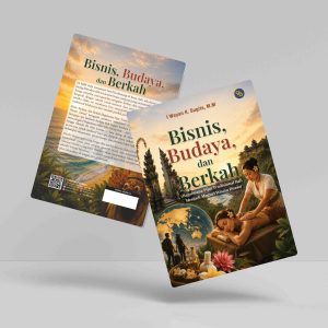 Buku Bisnis, Budaya, dan Berkah (Bagaimana Pijat Tradisional Bali Menjadi Magnet Wisata Dunia)