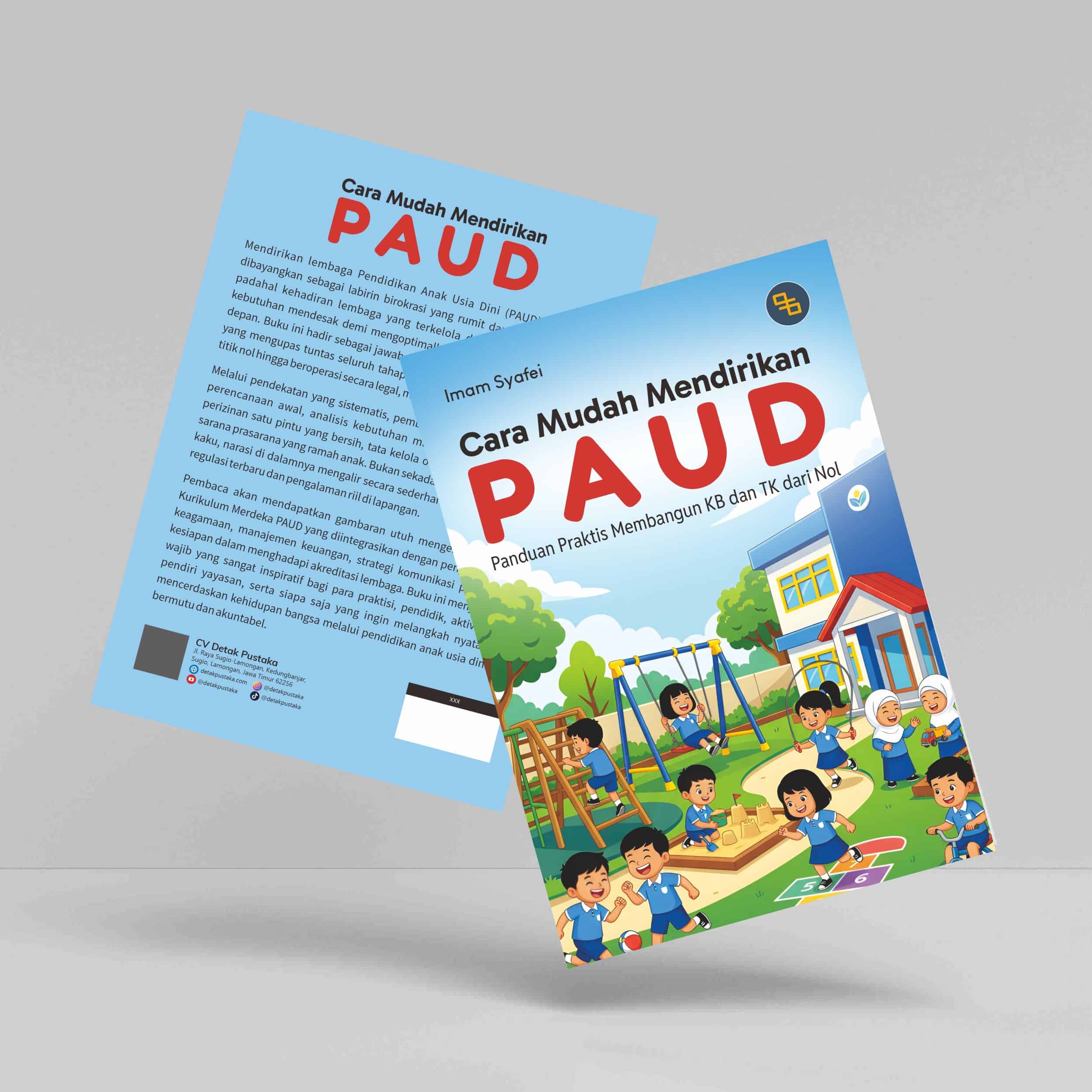 Buku Cara Mudah Mendirikan Paud: Panduan Praktis Membangun KB dan TK dari Nol