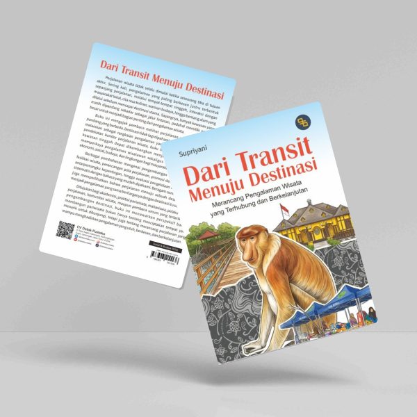 Buku Dari Transit Menuju Destinasi: Merancang Pengalaman Wisata yang Terhubung dan Berkelanjutan