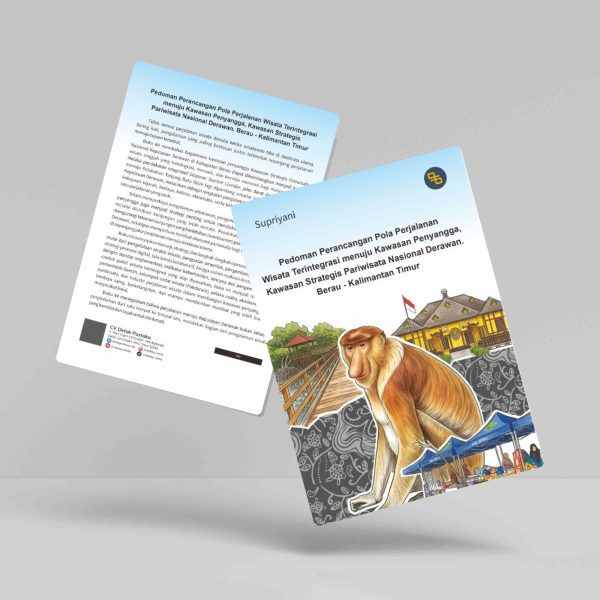 Buku Dari Transit Menuju Destinasi: Pedoman Perancangan Pola Perjalanan Wisata Terintegrasi menuju Kawasan Penyangga, Kawasan Strategis Pariwisata Nasional Derawan Berau - Kalimantan Timur
