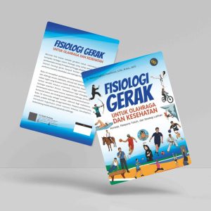 Buku Fisiologi Gerak untuk Olahraga dan Kesehatan (Konsep, Respons Tubuh, dan Strategi Latihan)