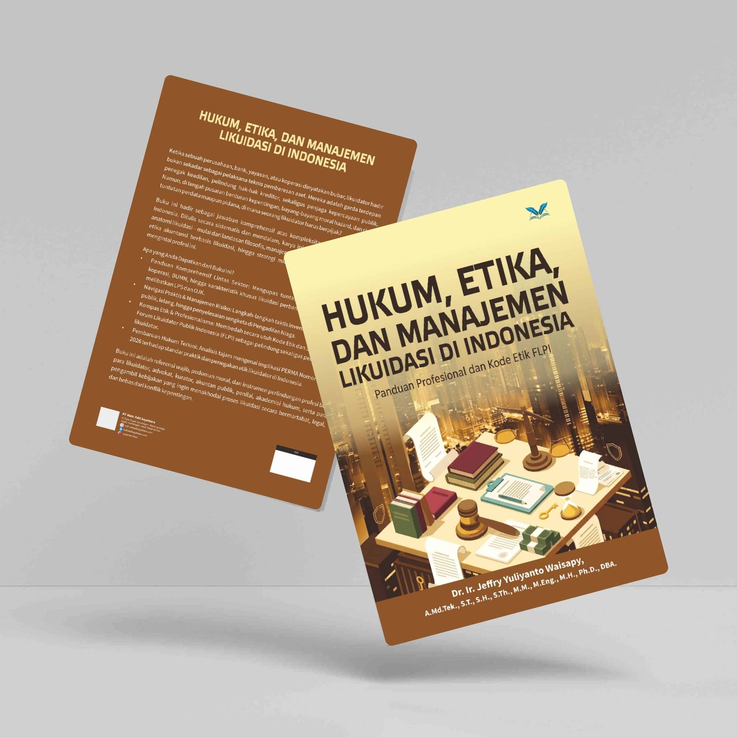 Buku Hukum, Etika, dan Manajemen Likuidasi di Indonesia: Panduan Profesional dan Kode Etik FLPI