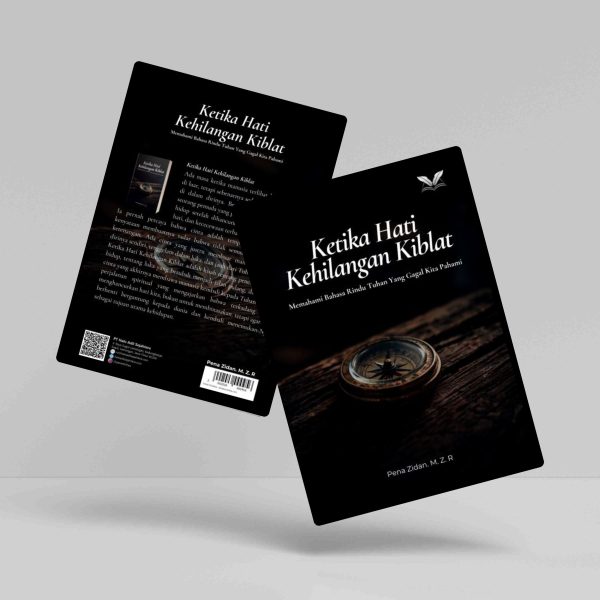 Buku Ketika Hati Kehilangan Kiblat: Memahami Bahasa Rindu Tuhan Yang Gagal Kita Pahami