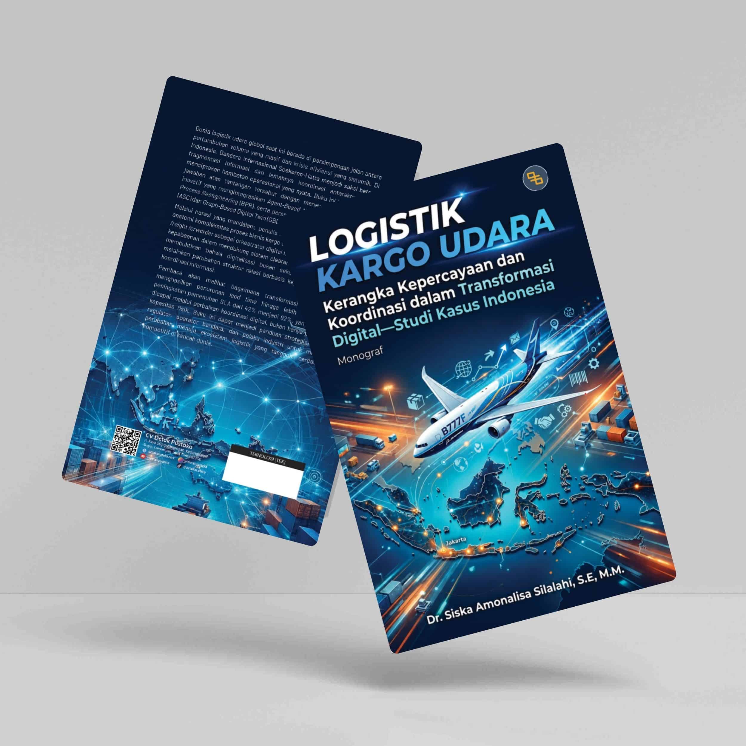 Buku Logistik Kargo Udara: Kerangka Kepercayaan dan Koordinasi dalam Transformasi Digital (Studi Kasus Indonesia)