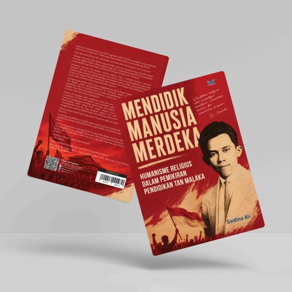 Buku Mendidik Manusia Merdeka (Humanisme Religius dalam Pemikiran Pendidikan Tan Malaka)