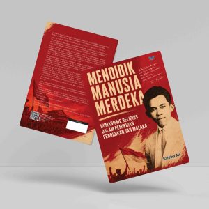 Buku Mendidik Manusia Merdeka (Humanisme Religius dalam Pemikiran Pendidikan Tan Malaka)