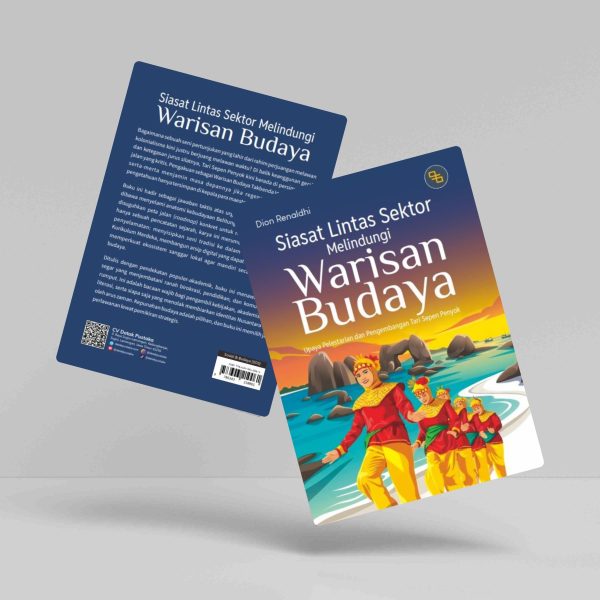 Buku Siasat Lintas Sektor Melindungi Warisan Budaya: Upaya Pelestarian dan Pengembangan Tari Sepen Penyok
