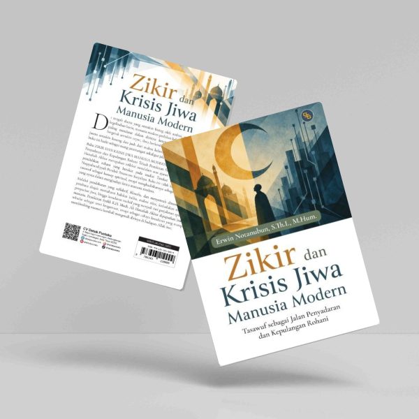Buku Zikir dan Krisis Jiwa Manusia Modern: Tasawuf sebagai Jalan Penyadaran dan Kepulangan Rohani Telaah Pemikiran Syekh K.H. Moch. Ali Hanafiah Akbar