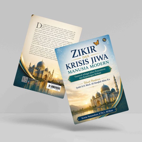 Buku Zikir dan Krisis Jiwa Manusia Modern: Tasawuf sebagai Jalan Penyadaran dan Kepulangan Rohani Telaah Pemikiran Syekh K.H. Moch. Ali Hanafiah Akbar