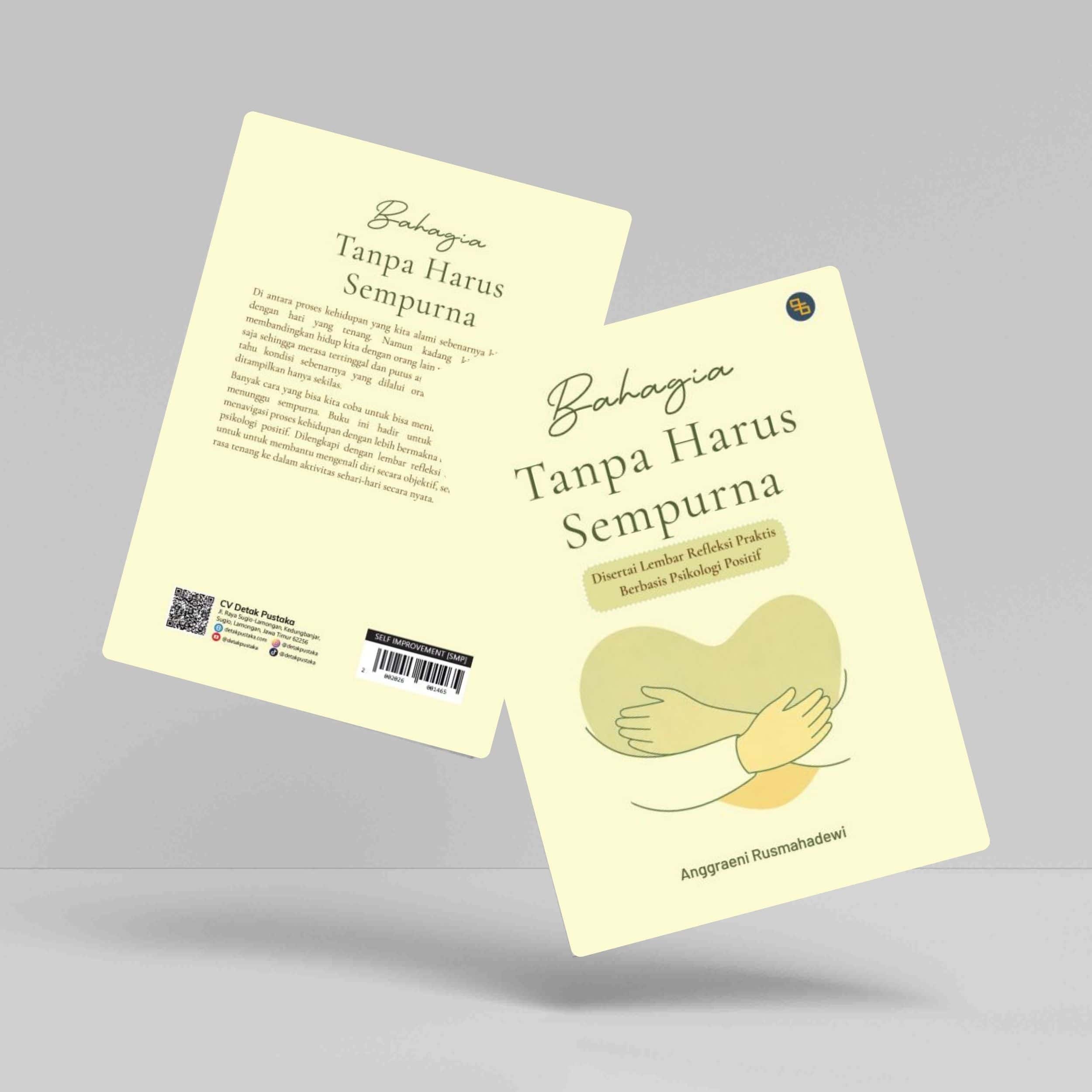 Buku Bahagia Tak Harus Sempurna: Disertai Lembar Refleksi Praktis Berbasis Psikologi Positif