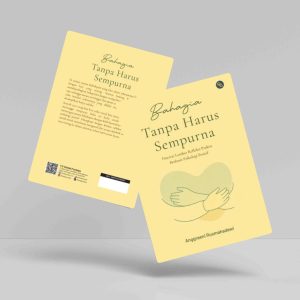 Buku Bahagia Tak Harus Sempurna (Disertai Lembar Refleksi Praktis Berbasis Psikologi Positif)