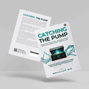 Buku Catching The Pump, Asymmetric Opportunity: Strategi On-Chain Nansen untuk Menemukan Crypto High Potential (Framework Praktis Menemukan Market Maker Positioning & Timing Optimal)