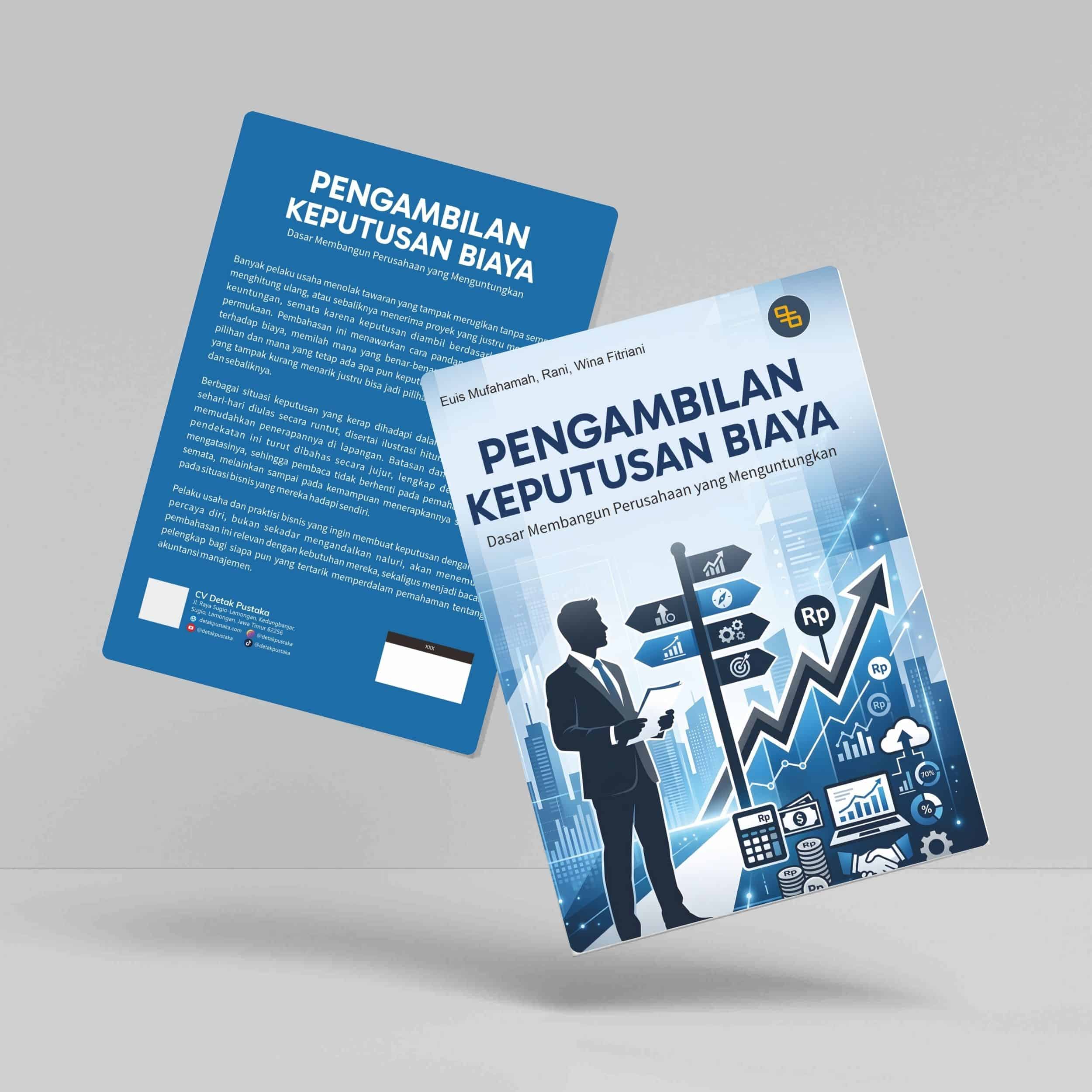 Buku Pengambilan Keputusan Biaya: Dasar Membangun Perusahaan yang Menguntungkan