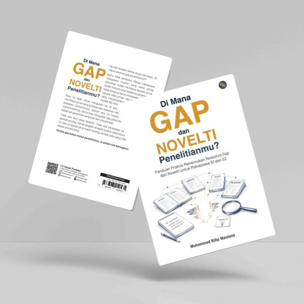 Buku Di Mana Gap dan Novelti Penelitianmu? (Panduan Praktis Menemukan Research Gap dan Novelti untuk Mahasiswa S1 dan S2)