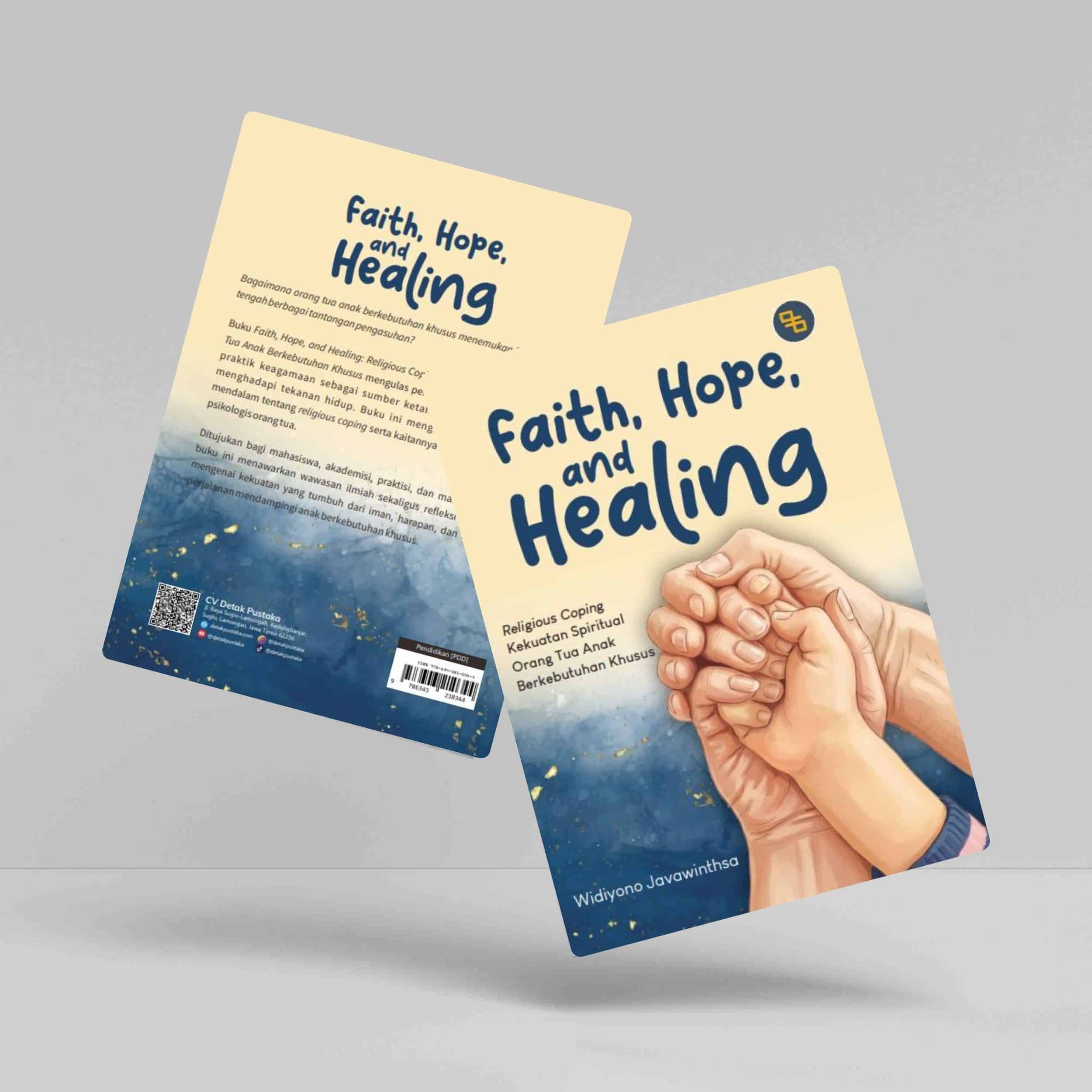 Buku Faith, Hope, and Healing: Religious Coping Kekuatan Spiritual Orang Tua Anak Berkebutuhan Khusus
