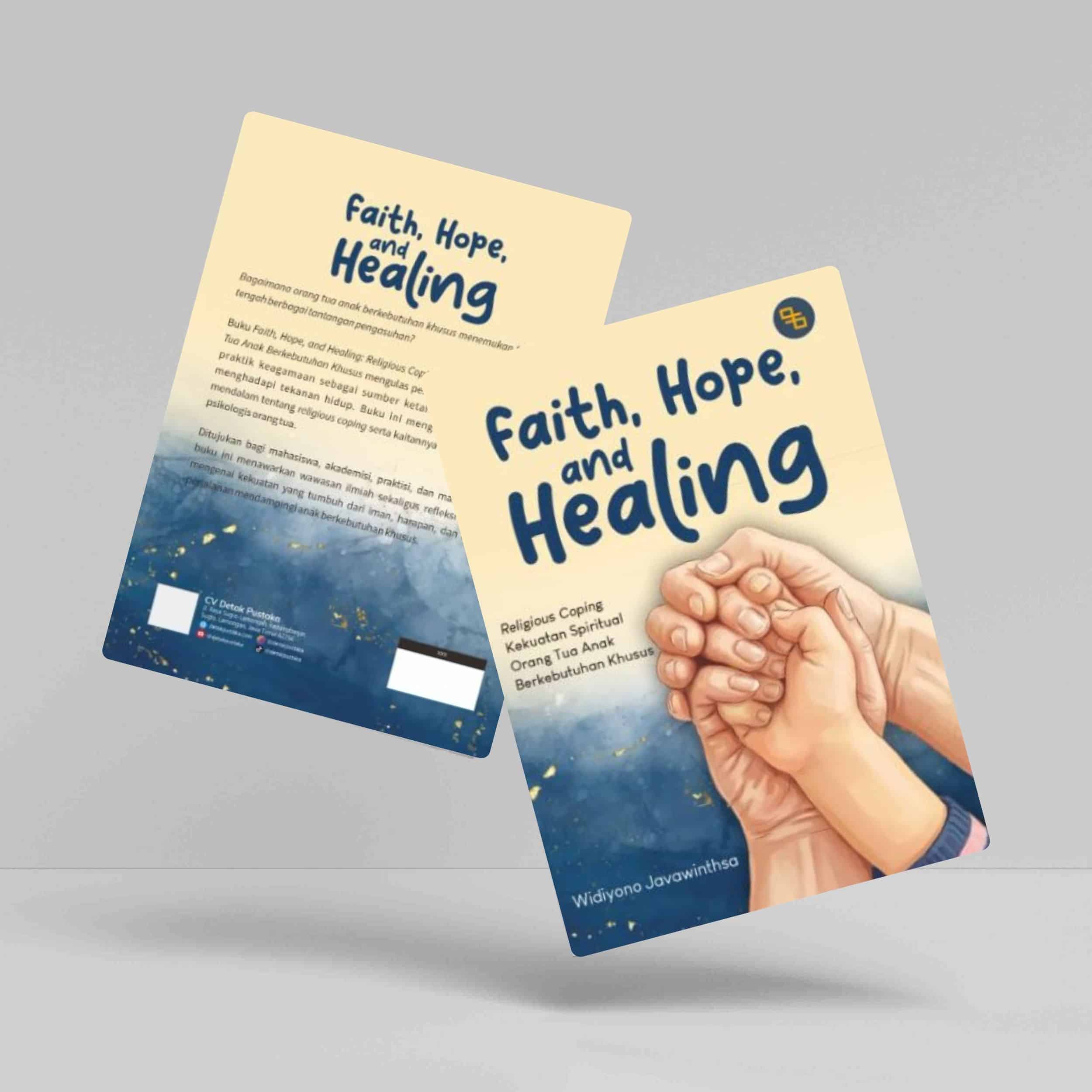 Buku Faith, Hope, and Healing: Religious Coping Kekuatan Spiritual Orang Tua Anak Berkebutuhan Khusus
