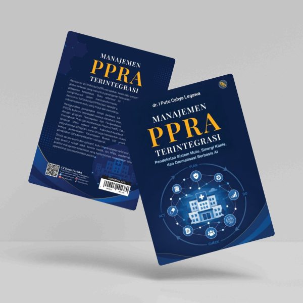 Buku Manajemen PPRA Terintegrasi: Pendekatan Sistem Mutu, Sinergi Klinis, dan Otomatisasi Berbasis AI