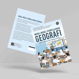 Buku Model-Model Pembelajaran Geografi: Kajian Konsep dan Praktik di Kelas