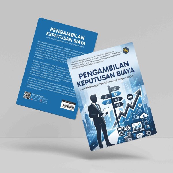 Buku Pengambilan Keputusan Biaya: Dasar Membangun Perusahaan yang Menguntungkan