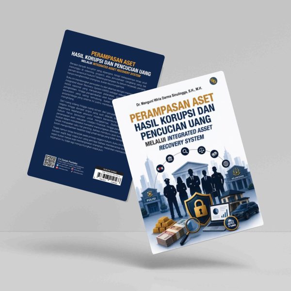 Buku Perampasan Aset Hasil Korupsi dan Pencucian Uang Melalui Integrated Asset Recovery System