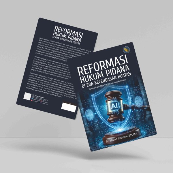 Buku Reformasi Hukum Pidana di Era Kecerdasan Buatan (Dari Inanimate Object ke Limited Legal Personality)