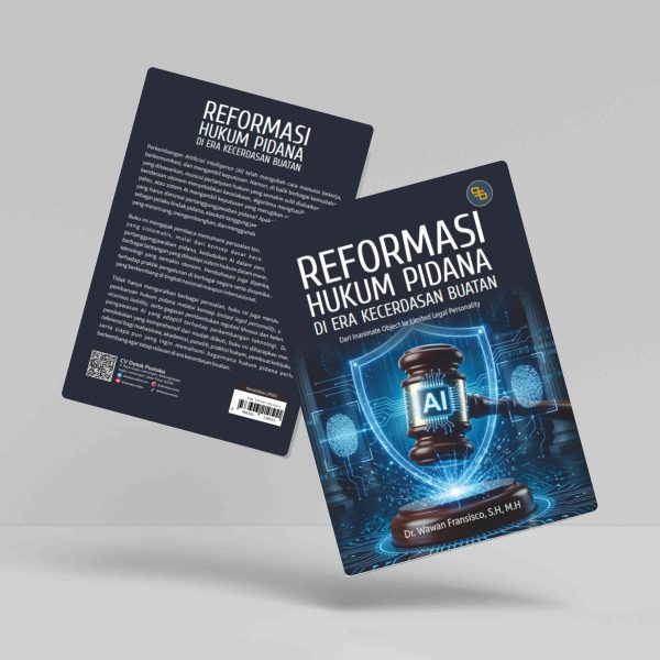 Buku Reformasi Hukum Pidana di Era Kecerdasan Buatan (Dari Inanimate Object ke Limited Legal Personality)