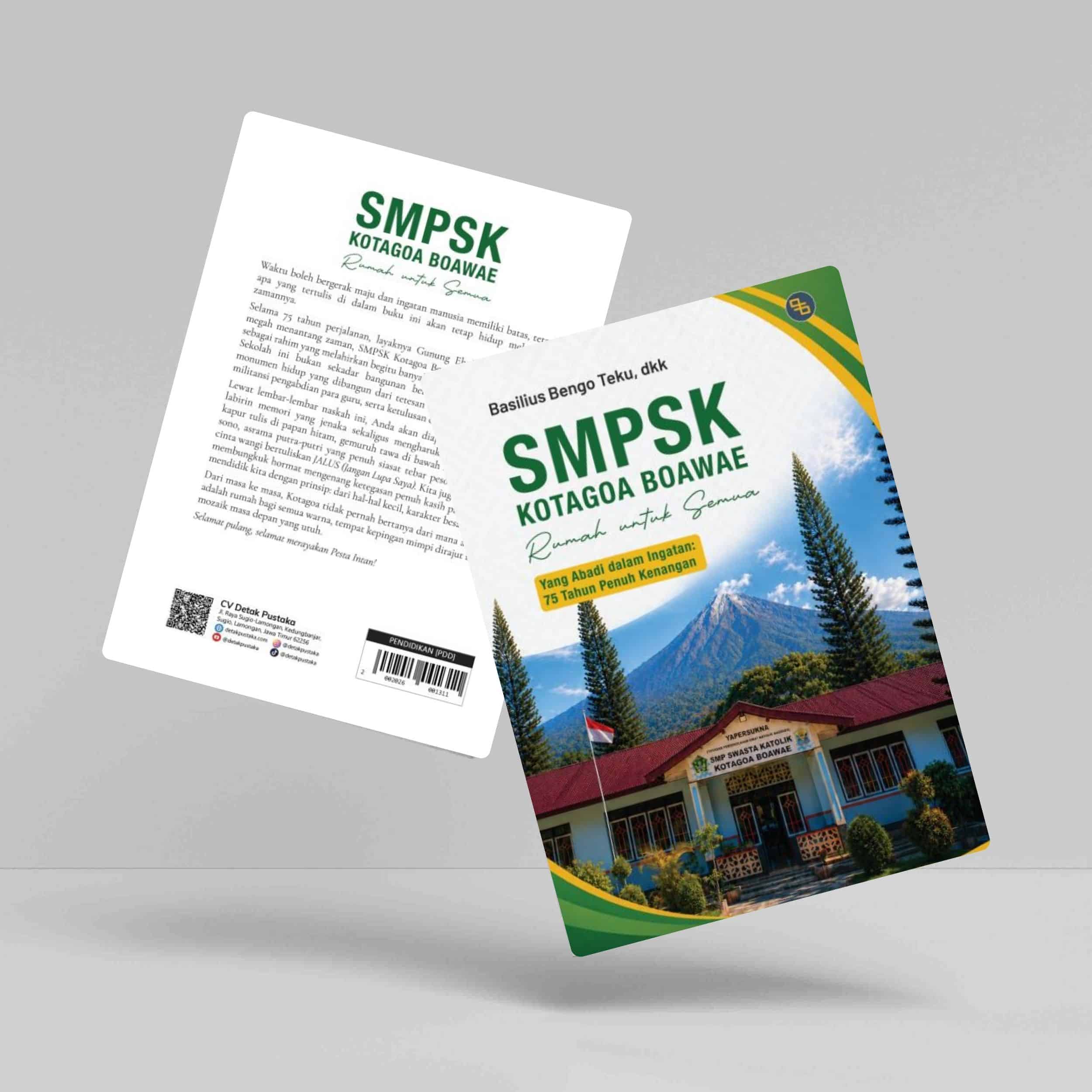 Buku SMPSK KOTAGOA BOAWAE Rumah Untuk Semua Yang Abadi Dalam Ingatan: 75 tahun Penuh Kenangan