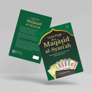 Buku Usul Fiqh dan Maqasid al-Syari'ah: Kerangka Metodologis Fiqh Muamalah Maliyah Kontemporer