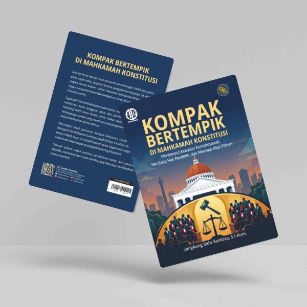 Buku Kompak Bertempik di Mahkamah Konstitusi: Menjemput Keadilan Konstitusional, Membela Hak Pendidik, dan Merawat Akal Pikiran
