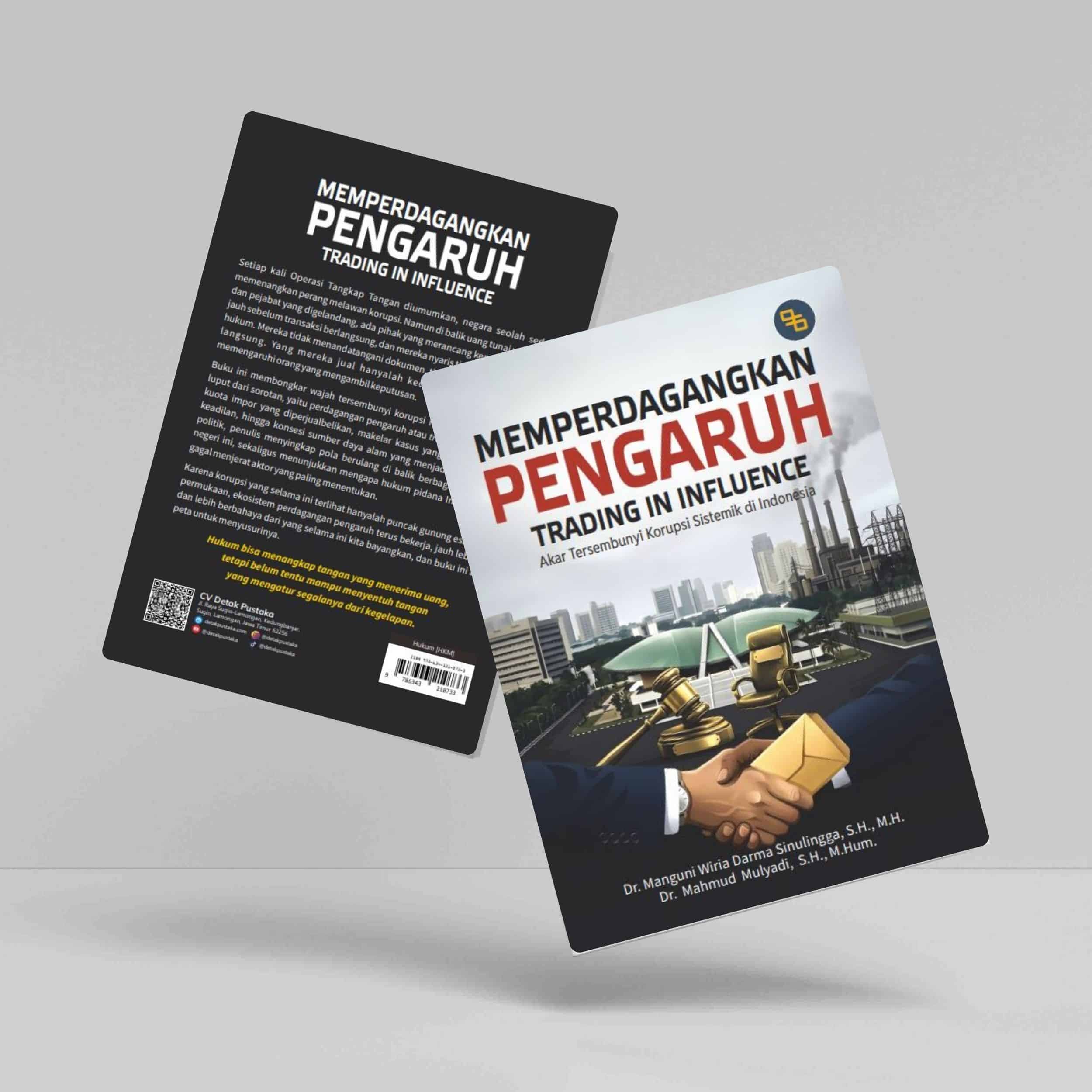Buku Memperdagangkan Pengaruh (Trading in Influence): Akar Tersembunyi Korupsi Sistemik di Indonesia