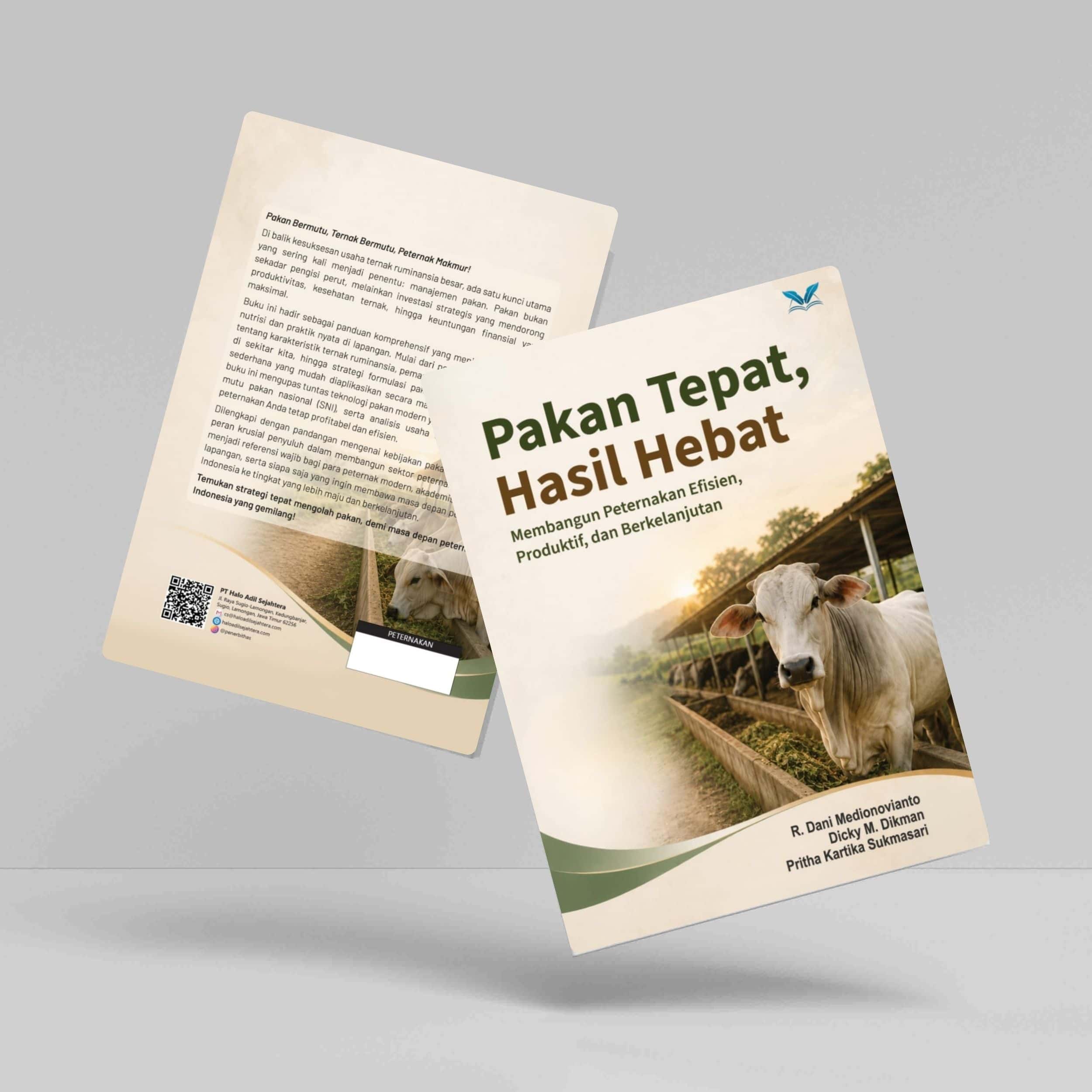 Buku Pakan Tepat, Hasil Hebat: Membangun Peternakan Efisien, Produktif, dan Berkelanjutan