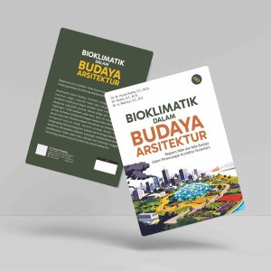 Buku Bioklimatik dalam Budaya Arsitektur: Respons Iklim dan Nilai Budaya dalam Perancangan Arsitektur Nusantara