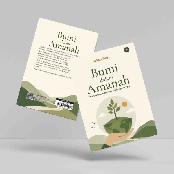 Buku Bumi dalam Amanah: Membangun Perilaku Pro-Lingkungan Qur’ani