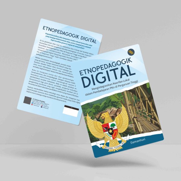 Buku Etnopedagogik Digital: Mengintegrasikan Kearifan Lokal dalam Pembelajaran PKn di Perguruan Tinggi