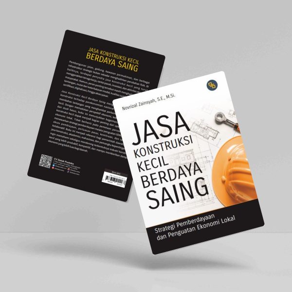 Buku Jasa Konstruksi Kecil Berdaya Saing (Strategi Pemberdayaan dan Penguatan Ekonomi Lokal)