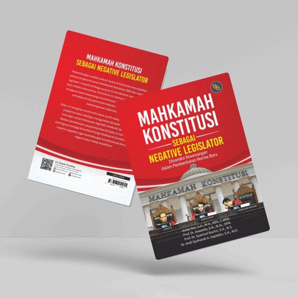 Buku Mahkamah Konstitusi sebagai Negative Legislator: Dinamika Kewenangan dalam Pembentukan Norma Baru