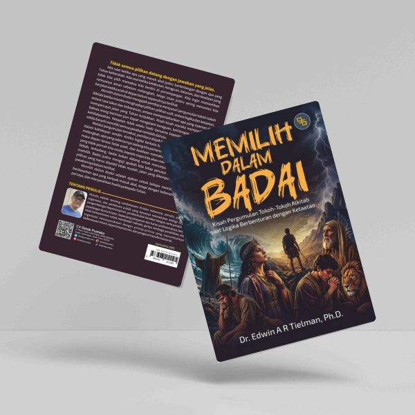 Buku Memilih dalam Badai (Kisah Pergumulan Tokoh-Tokoh Alkitab saat Logika Berbenturan dengan Ketaatan)