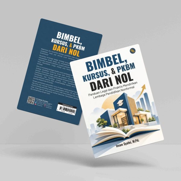 Buku Bimbel, Kursus & PKBM dari Nol (Panduan Legal dan Praktis Mendirikan Lembaga Pendidikan Nonformal)