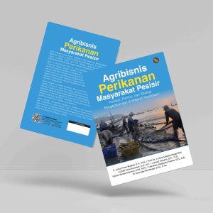 Buku Agribisnis Perikanan Masyarakat Pesisir (Konsep, Potensi, dan Strategi Pengembangan di Wilayah Kepulauan)