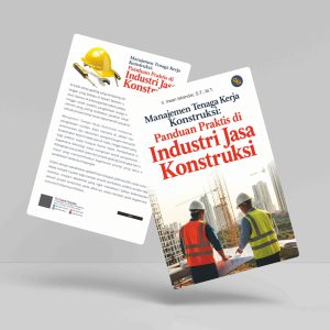 Buku Manajemen Tenaga Kerja Konstruksi: Panduan Praktis di Industri Jasa Konstruksi