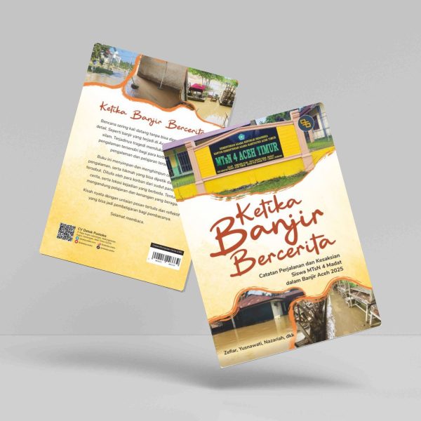 Buku KETIKA BANJIR BERCERITA: Catatan Perjalanan dan Kesaksian Siswa MTsN 4 Madat dalam Banjir Aceh 2025